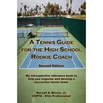 A Tennis Guide for the High School Rookie Coach - Second Edition Paperback, E-Booktime, LLC
