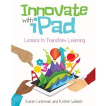 Innovate with iPad: Lessons to Transform Learning Paperback, Edtechteam Press