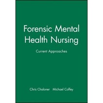 Forensic Mental Health Nursing: Current Approaches Paperback, Wiley-Blackwell