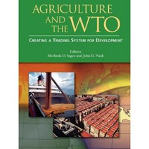 Agriculture and the Wto: Creating a Trading System for Development Paperback, World Bank Publications