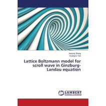 Lattice Boltzmann Model for Scroll Wave in Ginzburg-Landau Equation Paperback, LAP Lambert Academic Publishing