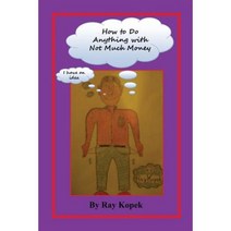 How to Do Anything with Not Much Money Paperback, E-Booktime, LLC