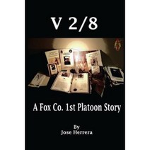 V-2/8: A Fox Co. 1st Platoon Story Paperback, Createspace Independent Publishing Platform