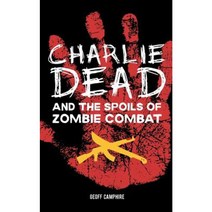 Charlie Dead and the Spoils of Zombie Combat Paperback, Createspace Independent Publishing Platform
