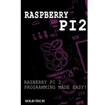 Raspberry Pi 2: Raspberry Pi 2 Programming Made Easy Paperback, Createspace Independent Publishing Platform