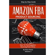 Amazon Fba: How to Find Suppliers Sourcing from China Paperback, Createspace Independent Publishing Platform
