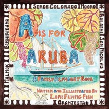 A is for Aruba: A Family Alphabet Book Paperback, Createspace Independent Publishing Platform