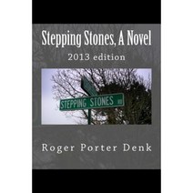 Stepping Stones a Novel: 2013 Edition Paperback, Createspace Independent Publishing Platform