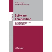 Software Composition: 6th International Symposium SC 2007 Braga Portugal March 24-25 2007 Revised Selected Papers Paperback, Springer