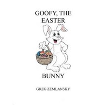 Goofy the Easter Bunny Paperback, Createspace Independent Publishing Platform