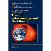 The Sun Solar Analogs and the Climate: Saas-Fee Advanced Course 34 2004. Swiss Society for Astrophysics and Astronomy Paperback, Springer