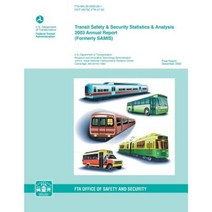Transit Safety & Security Statistics & Analysis 2003 Annual Report Paperback, Createspace Independent Publishing Platform