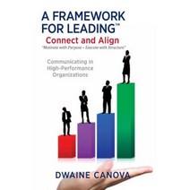 A Framework for Leading: Connect and Align Paperback, Createspace Independent Publishing Platform