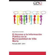 El Acceso a la Informacion Publica En La Municipalidad de Villa Maria Paperback, Eae Editorial Academia Espanola