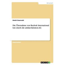 Die Ubernahme Von Reebok International Ltd. Durch Die Adidas-Salomon AG Paperback, Grin Publishing