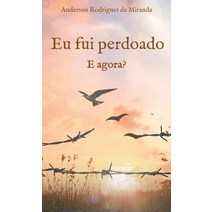 Eu Fui Perdoado. E Agora? Hardcover, Tredition Gmbh