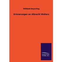 Erinnerungen an Albrecht Wolters Paperback, Salzwasser-Verlag Gmbh