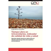 Tiempo Libre En Universitarios Indicador de Calidad de Vida y Salud Paperback, Eae Editorial Academia Espanola