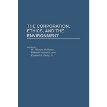The Corporation Ethics and the Environment Hardcover, Quorum Books