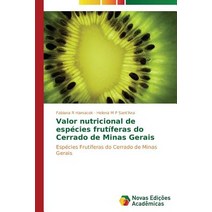 Valor Nutricional de Especies Frutiferas Do Cerrado de Minas Gerais Paperback, Novas Edicoes Academicas