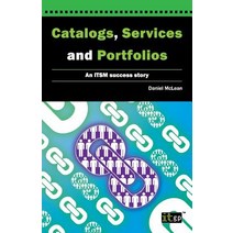 Catalogs Services and Portfolios: An Itsm Success Story Paperback, It Governance Ltd