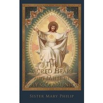 The Sacred Heart and Mine in Holy Communion: Thoughts Drawn from the Titles of the Sacred Heart Paperback, St. Augustine Academy Press