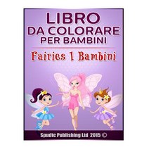 Libro Da Colorare Per Bambini: Fairies I Bambini Paperback, Createspace Independent Publishing Platform