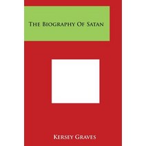 The Biography of Satan Paperback, Literary Licensing, LLC