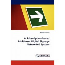 A Subscription-Based Multi-User Digital Signage Networked System Paperback, LAP Lambert Academic Publishing
