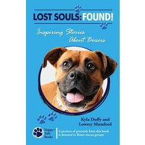 Lost Souls: Found! Inspiring Stories about Boxers Paperback, Happy Tails Books, LLC