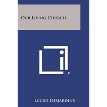 Our Living Church Paperback, Literary Licensing, LLC