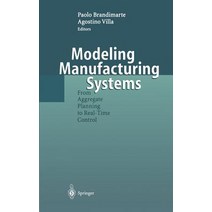 Modeling Manufacturing Systems: From Aggregate Planning to Real-Time Control Hardcover, Springer