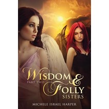 Wisdom & Folly: Sisters Part Two Paperback, Love2readlove2write Publishing, LLC