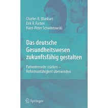 Deutsche Gesundheitswesen Zukunftsfahig Gestalten: Patientenseite Starken - Reformunfahigkeit Berwinden Hardcover, Springer