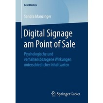 Digital Signage Am Point of Sale: Psychologische Und Verhaltensbezogene Wirkungen Unterschiedlicher Inhaltsarten Paperback, Springer Gabler