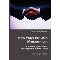 New Ways for Lean Management: A Principal Agent Model with Respect to Human Capital Paperback, VDM Verlag Dr. Mueller E.K.