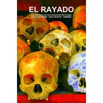 El Rayado Los Secretos de Las Iniciaciones del Congo Palo Mayombe - Palo Monte - Kimbisa Paperback, Lulu.com