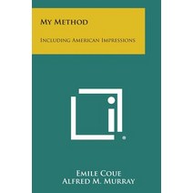 My Method: Including American Impressions Paperback, Literary Licensing, LLC