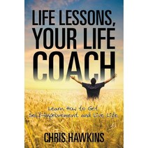 Life Lessons Your Life Coach: Learn How to Get Self-Improvement and Live Life Paperback, Speedy Publishing LLC