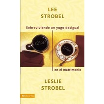Sobreviviendo Un Yugo Desigual En El Matrimonio = Surviving a Spiritual Mismatch in Marriage Paperback, Vida Publishers