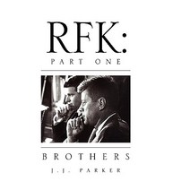 Rfk: Part One Paperback, Xlibris Corporation