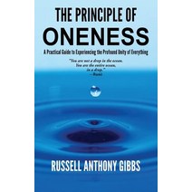 The Principle of Oneness: A Practical Guide to Experiencing the Profound Unity of Everything Hardcover, Russell Anthony Gibbs