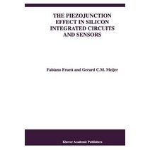 The Piezojunction Effect in Silicon Integrated Circuits and Sensors Paperback, Springer