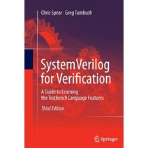 Systemverilog for Verification: A Guide to Learning the Testbench Language Features Paperback, Springer