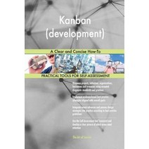Kanban (Development): A Clear and Concise How-To Paperback, Createspace Independent Publishing Platform