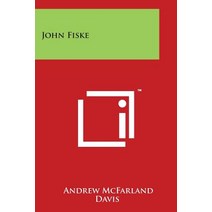 John Fiske Paperback, Literary Licensing, LLC