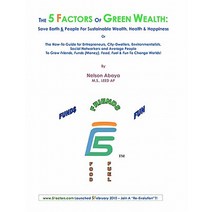 The 5 Factors of Green Wealth: Save Earth & People for Sustainable Wealth Health & Happiness: Or the ..., Createspace