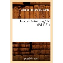 Ines de Castro: Tragedie (Ed.1723), Hachette Livre - Bnf