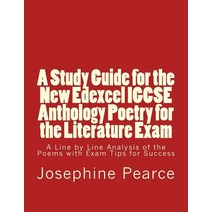 A Study Guide for the New Edexcel Igcse Anthology Poetry for the Literature Exam: A Line by Line Analy..., Createspace Independent Publishing Platform