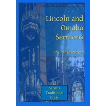 Lincoln and Omaha Sermons Paperback, Sensus Traditionis Press